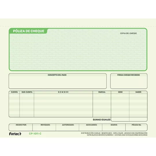 Póliza de cheque duplicado Fortec 1/2 of Original papel bond de 68 g de color verde óptico con impresión, duplicado papel bond de 56 g de color blanco con impresión, medida: 1/2 oficio (21.6 x 16 cm).                                                                                                 icio 3 blocks con 25 juegos cada uno     - CP-1011